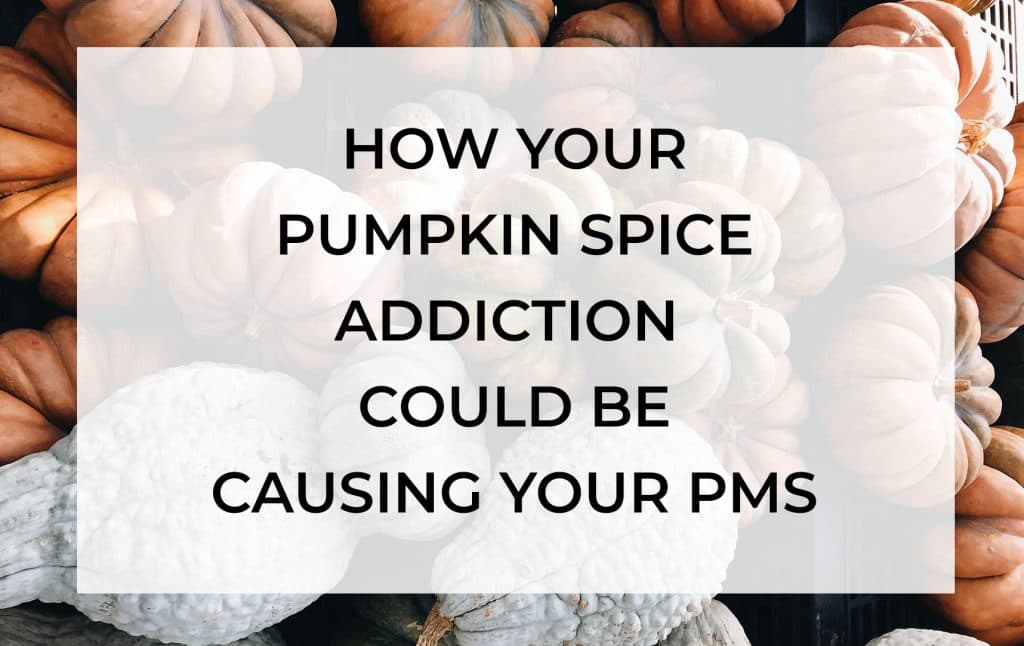 How Pumpkin Spice Season Could Be Harming Your Hormones